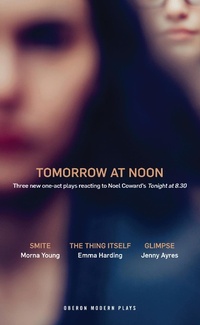 Enlarge image Cover: Tomorrow at Noon - Oberon Modern Plays