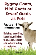 Cover: Pygmy Goats as Pets. Pygmy Goats, Mini Goats or Dwarf Goats - Pesa Publishing