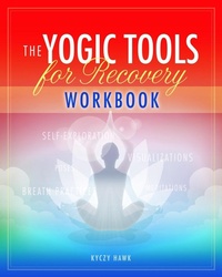 Abbildung von: The Yogic Tools Workbook - Central Recovery Press
