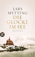 Cover: Die Glocke im See - Roman (Schwesterglocken-Trilogie 1) - Insel
