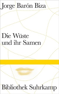 Abbildung von: Die Wüste und ihr Samen - Suhrkamp