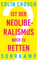 Cover: Ist der Neoliberalismus noch zu retten? - Suhrkamp