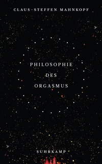 Abbildung von: Philosophie des Orgasmus - Suhrkamp