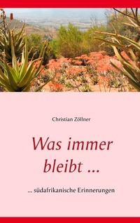 Abbildung von: Was immer bleibt ... - BoD - Books on Demand