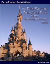 Abbildung von: Der Park-Planer für Disneyland Paris mit dem Walt Disney Studios Park - 3. Edition - BoD - Books on Demand