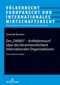 Cover: Der "DARIO" - Artikelentwurf &uuml;ber die Verantwortlichkeit Internationaler Organisationen - Peter Lang Verlag