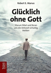 Abbildung von: Glücklich ohne Gott - Tectum Wissenschaftsverlag