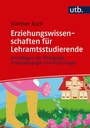 Bild: Erziehungswissenschaften f&uuml;r Lehramtsstudierende - UTB