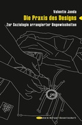 Cover: Die Praxis des Designs - transcript