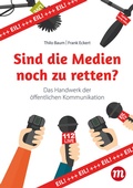Cover: Sind die Medien noch zu retten? - Midas Verlag