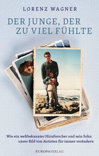 Abbildung von: Der Junge, der zu viel fühlte - Europa Verlage