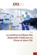 Cover: Le syst&egrave;me juridique des dispositifs m&eacute;dicaux en Chine et dans l'UE - &Eacute;ditions universitaires europ&eacute;ennes