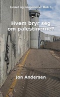 Cover: Hvem bryr seg om palestinerne? - Israelbok