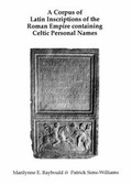 Cover: A Corpus of Latin Inscriptions of the Roman Empire Containing Celtic Personal Names - CMCS Publications