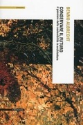 Cover: Conservare il futuro. Il pensiero della sostenibilit&agrave; in architettura - Connessioni;Il Poligrafo