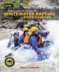 Enlarge image Cover: The Ultimate Guide to Whitewater Rafting and River Camping - Falcon Press Publishing