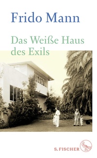 Abbildung von: Das Weiße Haus des Exils - S. Fischer