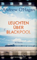 Cover: Leuchten &uuml;ber Blackpool - S. Fischer