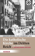 Cover: Die katholische Kirche im Dritten Reich - Verlag Herder