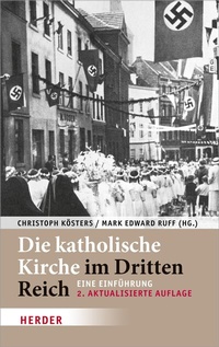 Abbildung von: Die katholische Kirche im Dritten Reich - Verlag Herder