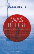 Cover: Was bleibt - Geschichten von Erfahrung und Einsicht - Fischer Taschenbuch