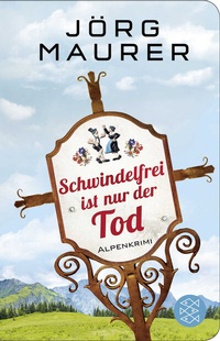 Abbildung von: Schwindelfrei ist nur der Tod - Fischer Taschenbuch