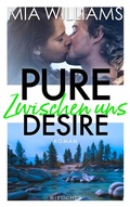 Cover: Pure Desire - Zwischen uns - Fischer Taschenbuch