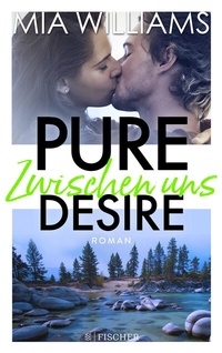 Abbildung von: Pure Desire - Zwischen uns - Fischer Taschenbuch