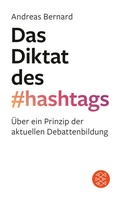 Cover: Das Diktat des Hashtags - Fischer Taschenbuch