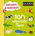 Cover: Duden 18+: Extradick & federleicht: 100 allererste Tiere - Fischer Sauerl&auml;nder Duden