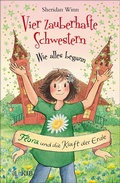 Cover: Vier zauberhafte Schwestern - Wie alles begann: Flora und die Kraft der Erde - FISCHER Sauerl&auml;nder