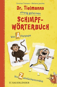 Abbildung von: Dr. Tielmanns streng geheimes Schimpfwörterbuch - FISCHER Sauerländer