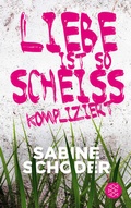Cover: Liebe ist so schei&szlig;kompliziert - FISCHER Sauerl&auml;nder