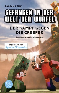 Abbildung von: Gefangen in der Welt der Würfel. Der Kampf gegen die Creeper. Ein Abenteuer für Minecrafter - FISCHER Sauerländer