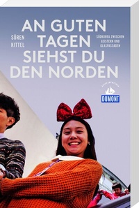 Abbildung von: An guten Tagen siehst du den Norden - DuMont Reiseverlag