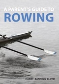 Cover: A Parent's Guide to Rowing - APG
