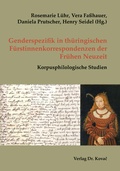 Cover: Genderspezifik in th&uuml;ringischen F&uuml;rstinnenkorrespondenzen der Fr&uuml;hen Neuzeit - Kovac, Dr. Verlag