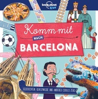 Abbildung von: LONELY PLANET Kinderreiseführer Komm mit nach Barcelona - Lonely Planet Deutschland ein Imprint von MAIRDUMONT