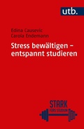 Cover: Stress bew&auml;ltigen - entspannt studieren - UTB