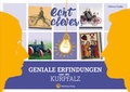 Cover: Echt clever! Geniale Erfindungen aus der Kurpfalz - Wartberg