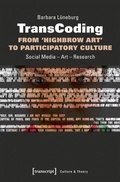 Cover: TransCoding - From >Highbrow Art< to Participatory Culture - transcript