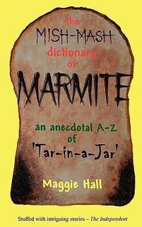 Abbildung von: The Mish-mash Dictionary of Marmite - Revel Barker