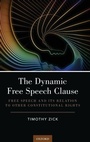 Cover: The Dynamic Free Speech Clause - Oxford University Press Inc