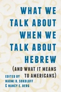Cover: What We Talk About When We Talk About Hebrew (and What It Means to Americans) - University of Washington Press