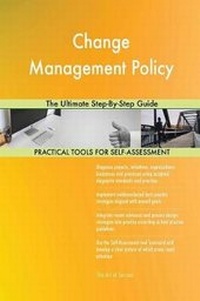 Abbildung von: Change Management Policy The Ultimate Step-By-Step Guide - 5STARCooks