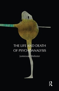 Enlarge image Cover: The Life and Death of Psychoanalysis - Routledge