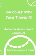Cover: On Court With Your Thoughts - Alexander C Millar