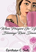 Cover: When Prayers Go Up Blessings Rain Down - Achieving Our Dreams Media Group, Inc