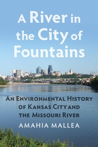 Abbildung von: A River in the City of Fountains - University Press of Kansas