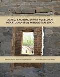 Cover: Aztec, Salmon, and the Puebloan Heartland of the Middle San Juan - University of New Mexico Press
